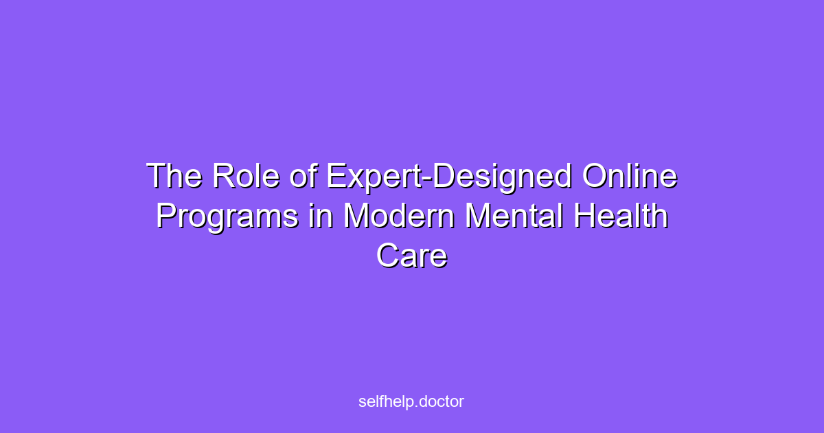The Role of Expert-Designed Online Programs in Modern Mental Health Care